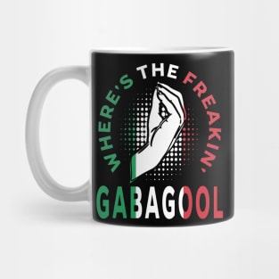 Where's The Freakin' Gabagool Italian Slang, Funny Gift Idea Capocollo, Food, Restaurant Mug